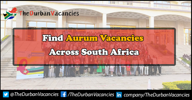 Aurum Vacancies | Offers New Opportunities For Professionals Aurum Vacancies