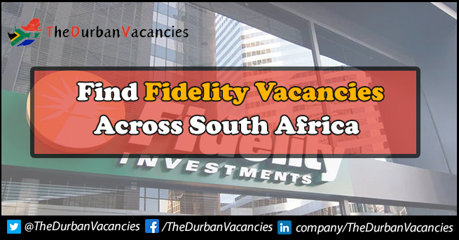 Fidelity Vacancies | Offers New Opportunities For Candidates Fidelity Vacancies