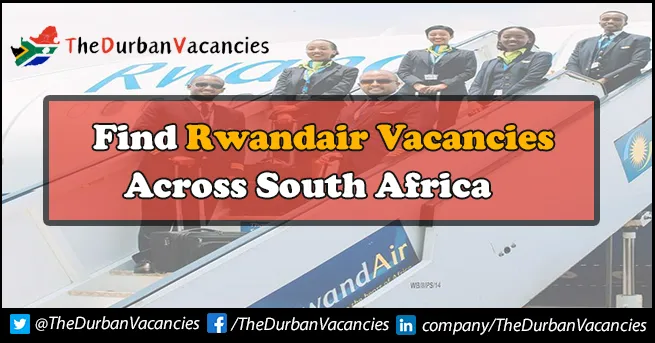 Rwandair Vacancies | Positions Are Currently Available For Flight Attendant Rwandair Vacancies